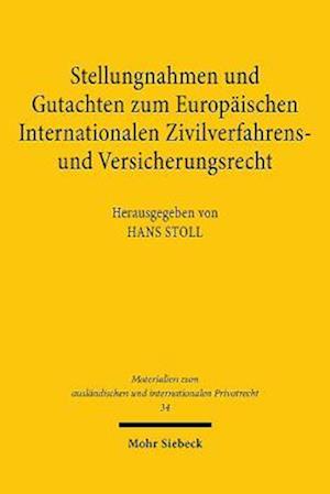 Stellungnahmen und Gutachten zum Europäischen Internationalen Zivilverfahrens- und Versicherungsrecht