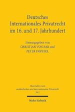 Deutsches Internationales Privatrecht im 16. und 17. Jahrhundert