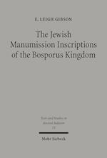 The Jewish Manumission Inscriptions of the Bosporus Kingdom