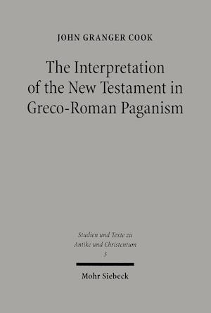 The Interpretation of the New Testament in Greco-Roman Paganism