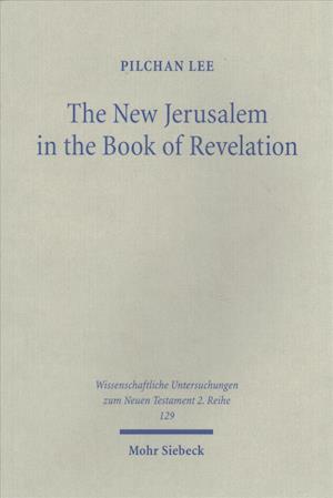 The New Jerusalem in the Book of Revelation