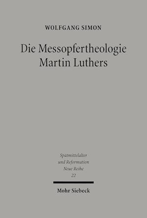 Die Messopfertheologie Martin Luthers