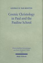 Cosmic Christology in Paul and the Pauline School