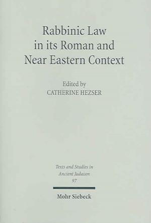 Rabbinic Law in its Roman and Near Eastern Context