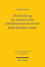 Die Errichtung des westdeutschen Zentralbanksystems mit der Bank deutscher Länder