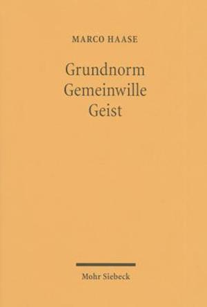 Grundnorm - Gemeinwille - Geist