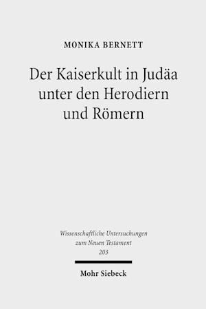 Der Kaiserkult in Judäa unter den Herodiern und Römern