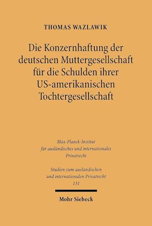 Die Konzernhaftung der deutschen Muttergesellschaft für die Schulden ihrer U.S.-amerikanischen Tochtergesellschaft