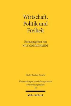 Wirtschaft, Politik und Freiheit