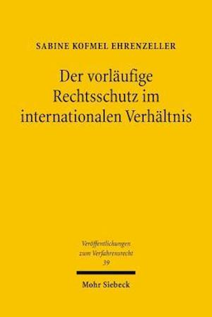 Der vorläufige Rechtsschutz im internationalen Verhältnis