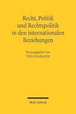 Recht, Politik und Rechtspolitik in den internationalen Beziehungen