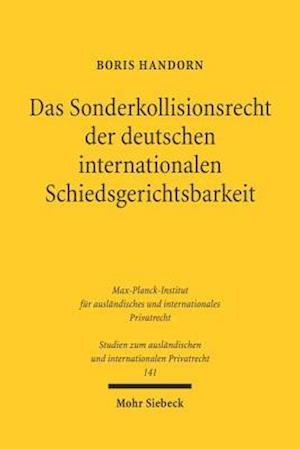 Das Sonderkollisionsrecht der deutschen internationalen Schiedsgerichtsbarkeit