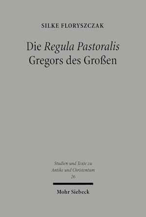 Die 'Regula Pastoralis' Gregors des Großen