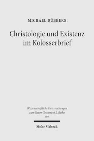 Christologie und Existenz im Kolosserbrief