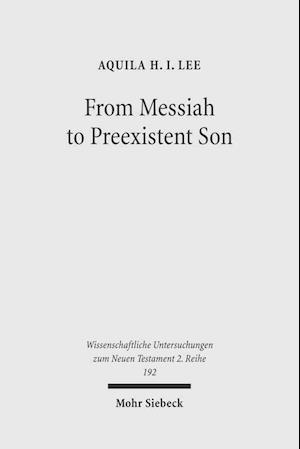 From Messiah to Preexistent Son