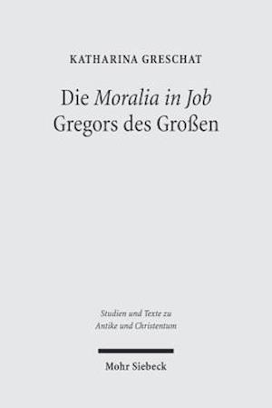 Die 'Moralia in Job' Gregors des Großen