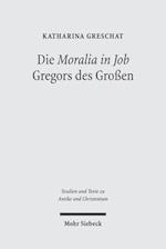 Die 'Moralia in Job' Gregors des Großen