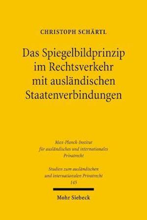 Das Spiegelbildprinzip im Rechtsverkehr mit ausländischen Staatenverbindungen