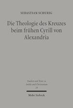 Die Theologie des Kreuzes beim frühen Cyrill von Alexandria