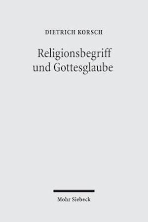 Religionsbegriff und Gottesglaube