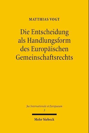 Die Entscheidung als Handlungsform des Europäischen Gemeinschaftsrechts