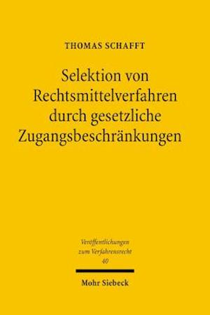 Selektion von Rechtsmittelverfahren durch gesetzliche Zugangsbeschränkungen