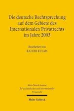 Die deutsche Rechtsprechung auf dem Gebiete des Internationalen Privatrechts im Jahre 2003