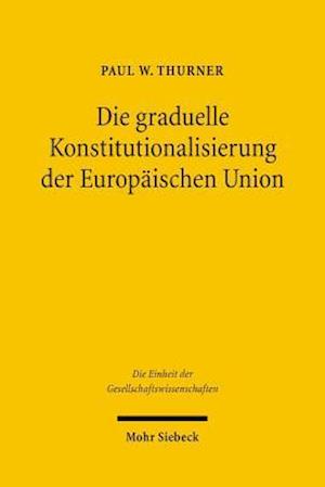 Die graduelle Konstitutionalisierung der Europäischen Union