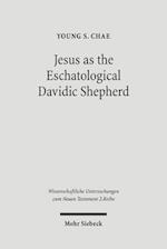 Jesus as the Eschatological Davidic Shepherd