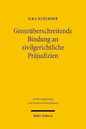 Grenzüberschreitende Bindung an zivilgerichtliche Präjudizien