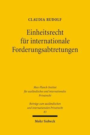 Einheitsrecht für internationale Forderungsabtretungen