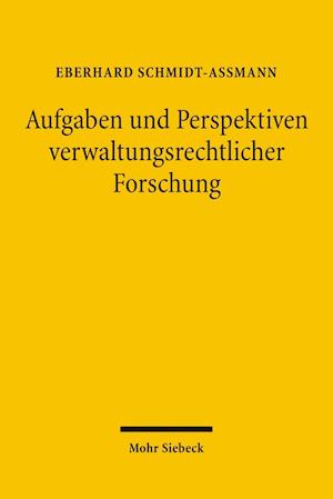 Aufgaben und Perspektiven verwaltungsrechtlicher Forschung