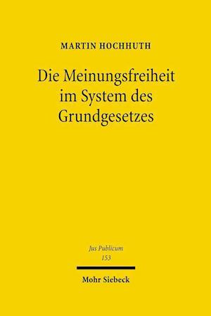 Die Meinungsfreiheit im System des Grundgesetzes