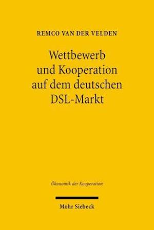 Wettbewerb Und Kooperation Auf Dem Deutschen DSL-Markt