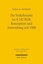 Die Verkehrssitte im  242 BGB: Konzeption und Anwendung seit 1900