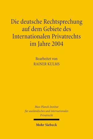 Die deutsche Rechtsprechung auf dem Gebiete des Internationalen Privatrechts im Jahre 2004