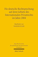 Die deutsche Rechtsprechung auf dem Gebiete des Internationalen Privatrechts im Jahre 2004