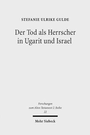 Der Tod als Herrscher in Ugarit und Israel