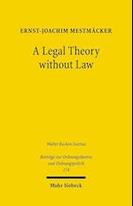 A Legal Theory without Law