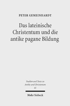 Das lateinische Christentum und die antike pagane Bildung