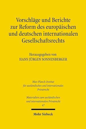 Vorschläge und Berichte zur Reform des europäischen und deutschen internationalen Gesellschaftsrechts