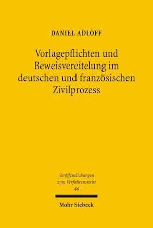 Vorlagepflichten und Beweisvereitelung im deutschen und französischen Zivilprozess