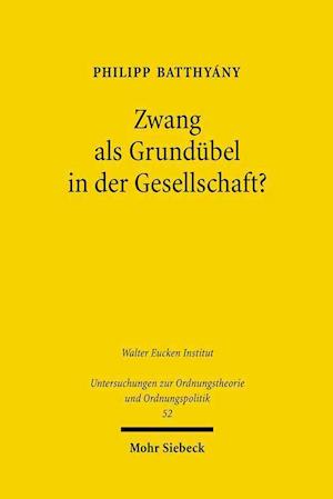 Zwang als Grundübel in der Gesellschaft?