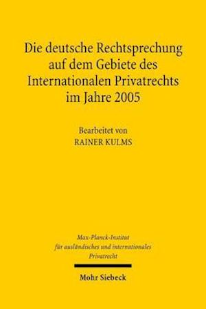 Die deutsche Rechtsprechung auf dem Gebiete des Internationalen Privatrechts im Jahre 2005