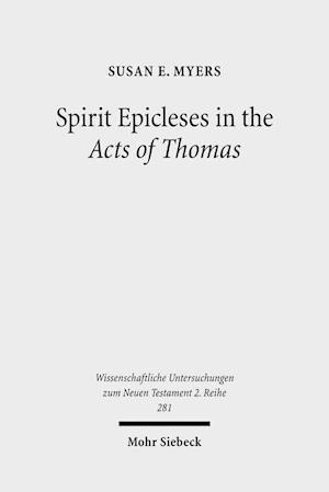 Spirit Epicleses in the Acts of Thomas