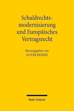 Schuldrechtsmodernisierung Und Europaisches Vertragsrecht