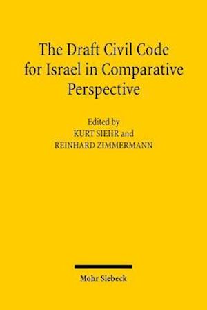 The Draft Civil Code for Israel in Comparative Perspective