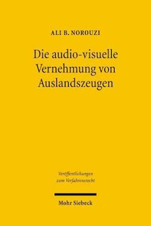 Die audiovisuelle Vernehmung von Auslandszeugen