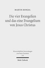 Die Vier Evangelien Und Das Eine Evangelium Von Jesus Christus