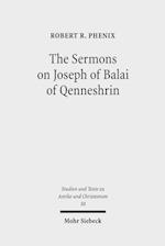 The Sermons on Joseph of Balai of Qenneshrin